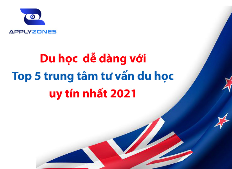 TOP 10 trung tâm tư vấn du học New Zealand uy tín nhất